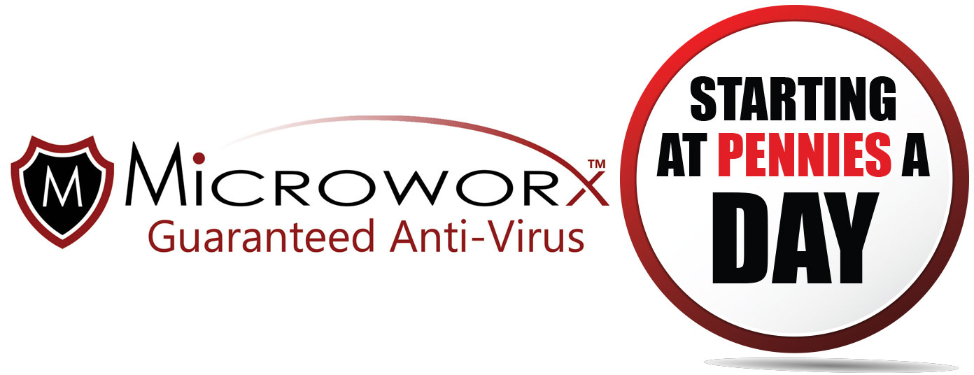 Microworx Guaranteed Anti-Virus Starting at Pennies a Day